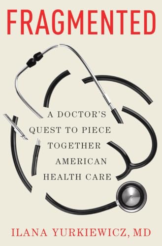 cover image Fragmented: A Doctor’s Quest to Piece Together American Health Care