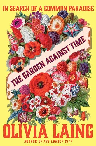 cover image The Garden Against Time: In Search of a Common Paradise