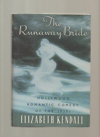 The Runaway Bride: Hollywood Romantic Comedy of the 1930s