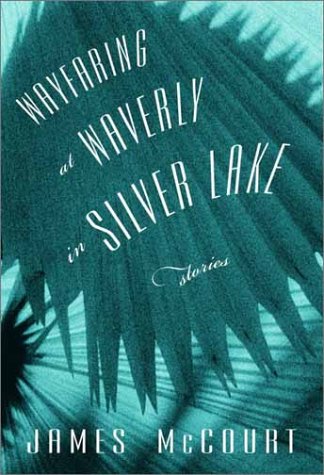 cover image WAYFARING AT WAVERLY IN SILVER LAKE: Stories