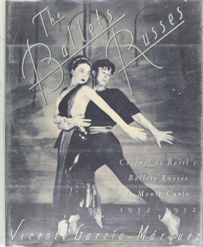 cover image The Ballets Russes: Colonel de Basil's Ballets Russes de Monte Carlo, 1932-1952