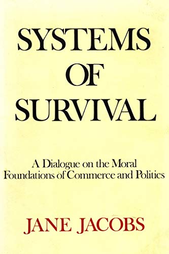 cover image Systems of Survival: A Dialogue on the Moral Foundations of Commerce and Politics