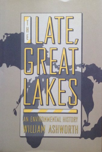 cover image The Late, Great Lakes: An Environmental History