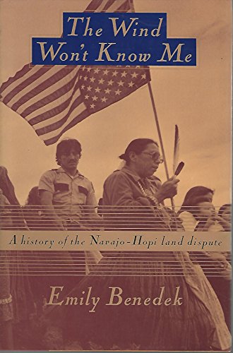 cover image The Wind Won't Know Me: A History of the Navajo-Hopi Land Dispute