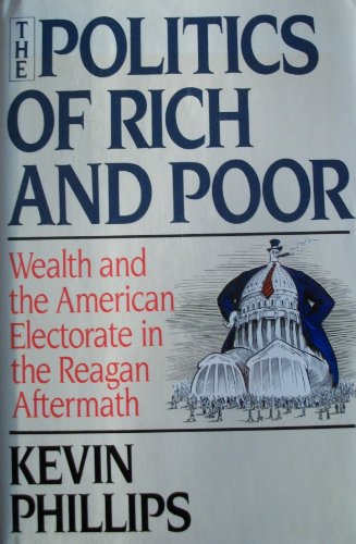 cover image The Politics of Rich and Poor: Wealth and the American Electorate in the Reagan Aftermath