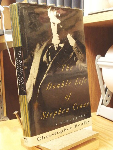 cover image The Double Life of Stephen Crane: A Biography