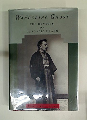 cover image Wandering Ghost: The Odyssey of Lafcadio Hearn
