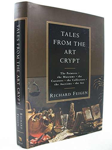 cover image Tales from the Art Crypt: The Painters, the Museums, the Curators, the Collectors, the Auctions, the Art