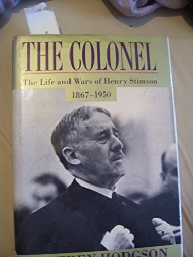 cover image The Colonel: The Life and Wars of Henry Stimson, L867-L950