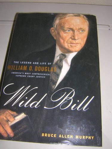 cover image WILD BILL: The Legend and Life of William O. Douglas
