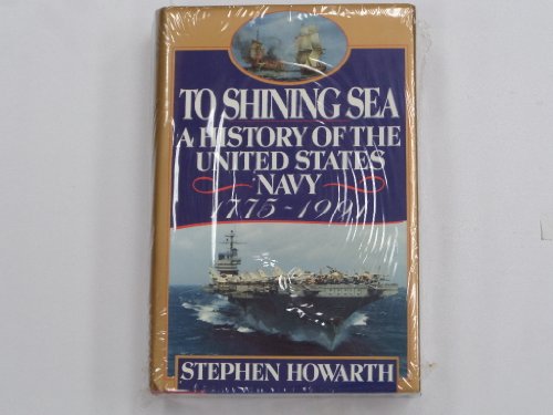 cover image To Shining Sea: A History of the United States Navy, 1775-1998