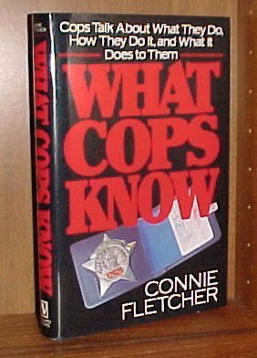 cover image What Cops Know: Cops Talk about What They Do, How They Do It, and What It Does to Them