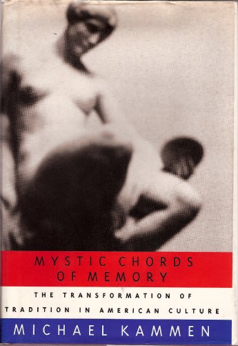cover image Mystic Chords of Memory: The Transformation of Tradition in American Culture