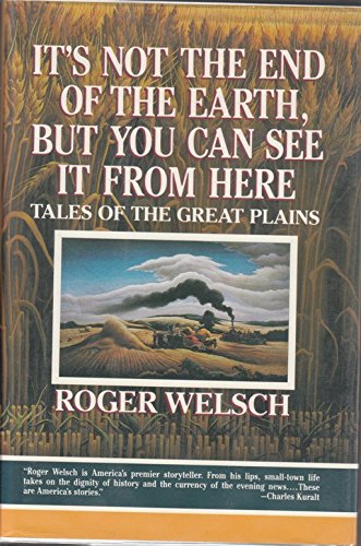 cover image It's Not the End of the Earth, But You Can See It from Here: Tales of the Great Plains