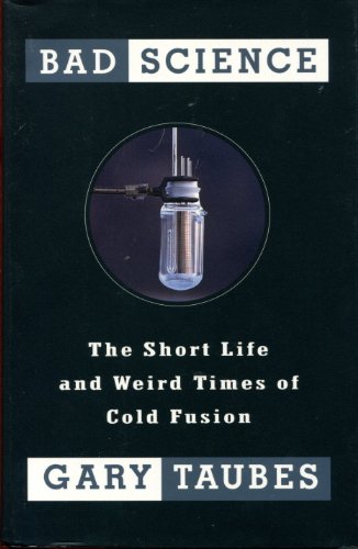 cover image Bad Science: The Short Life and Weird Times of Cold Fusion