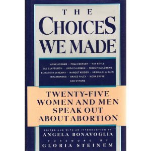 cover image The Choices We Made: Twenty-Five Women and Men Speak Out about Abortion
