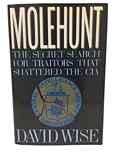 cover image Molehunt: The Secret Search for Traitors That Shattered the CIA