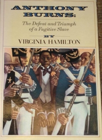 Anthony Burns: The Defeat and Triumph of a Fugitive Slave