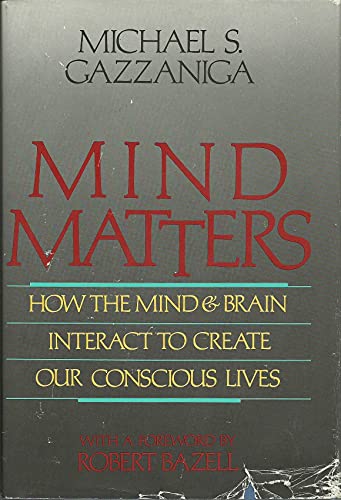 cover image Mind Matters: How Mind and Brain Interact to Create Our Conscious Lives