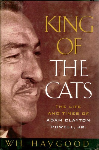 cover image King of the Cats: The Life and Times of Adam Clayton Powell, Jr.