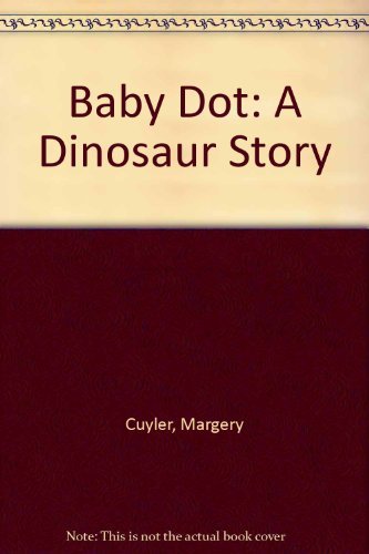 cover image Baby Dot a Dinosaur Story