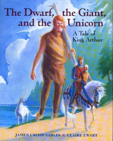 cover image The Dwarf, the Giant, and the Unicorn: A Tale of King Arthur