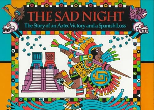 cover image The Sad Night: The Story of an Aztec Victory and a Spanish Loss