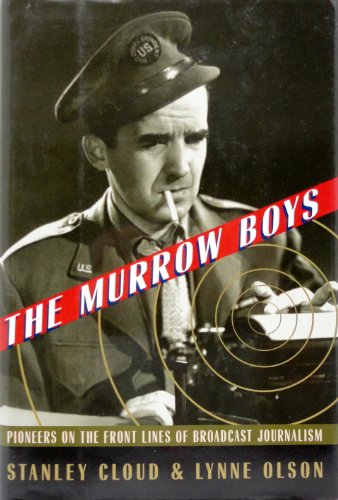 cover image The Murrow Boys: The Fleeting Glory of Broadcast Journalism