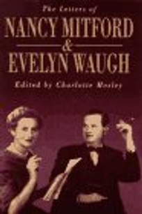 The Letters of Nancy Mitford and Evelyn Waugh