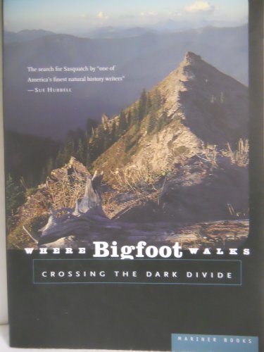 cover image Where Bigfoot Walks: Crossing the Dark Divide
