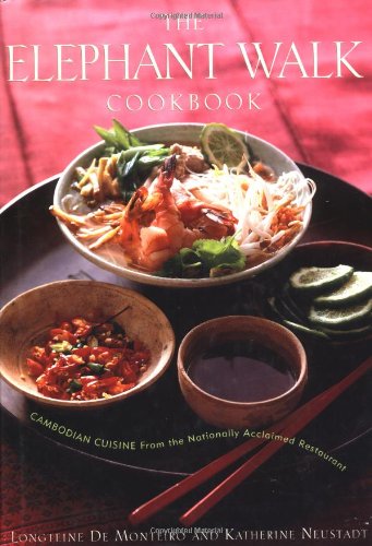 cover image The Elephant Walk Cookbook: The Exciting World of Cambodian Cuisine from the Nationally Acclaimed Restaurant
