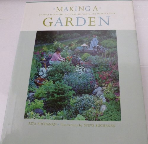cover image Making a Garden: Reliable Techniques, Outstanding Plants, and Honest Advice