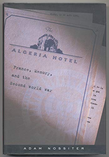 cover image THE ALGERIA HOTEL: France, Memory and the Second World War