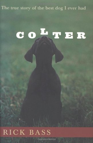 cover image Colter: The True Story of the Best Dog I Ever Had