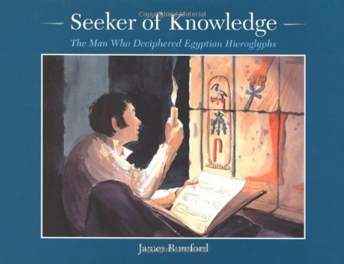 cover image Seeker of Knowledge: The Man Who Deciphered Egyptian Hieroglyphs