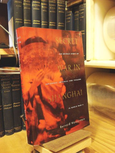 cover image Secret War in Shanghai: An Untold Story of Espionage, Intrigue, and Treason in World War II