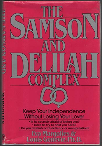 cover image The Samson and Delilah Complex: Keep Your Independence Without Losing Your Lover