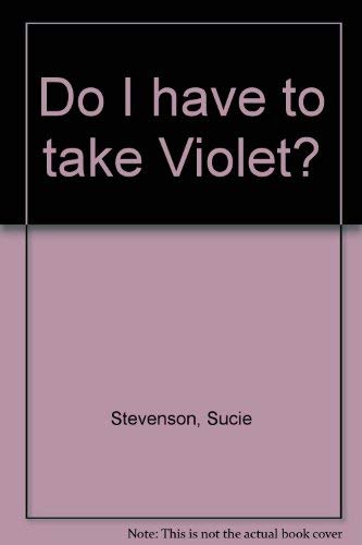 cover image Do I Have to Take Violet?