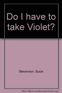 Do I Have to Take Violet?
