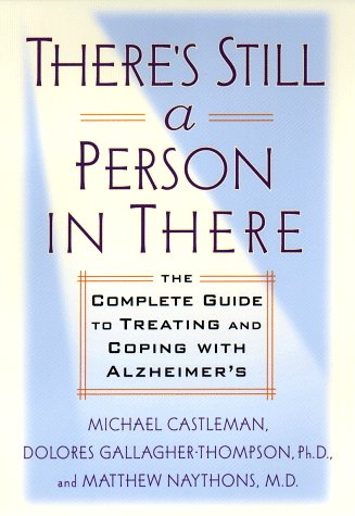 cover image There's Still a Person in There: The Complete Guide to Treating and Coping with Alzheimer's