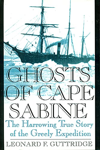 cover image Ghosts of Cape Sabine: The Harrowing True Story of the Greely Expedition