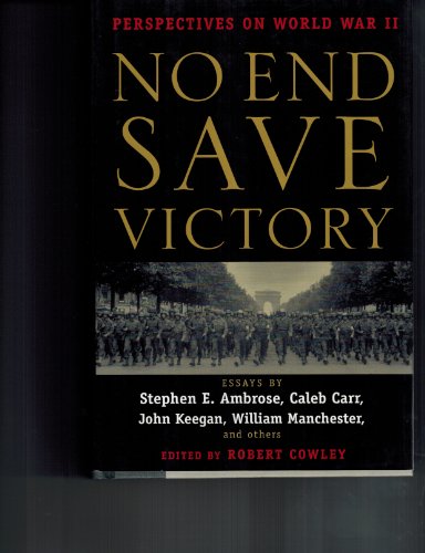 cover image No End Save Victory: Perspectives on World War II