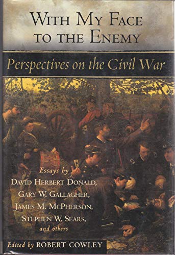 cover image With My Face to the Enemy: Perspectives on the Civil War