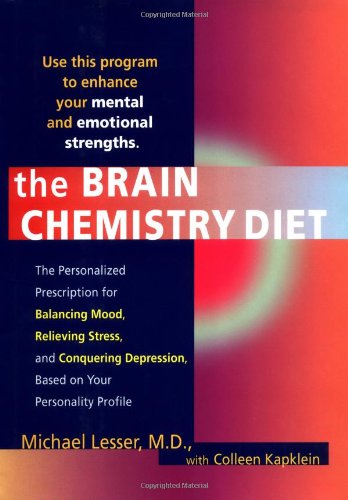 cover image THE BRAIN CHEMISTRY DIET: The Personalized Prescription for Balancing Mood, Relieving Stress, and Conquering Depression, Based on Your Personality Profile