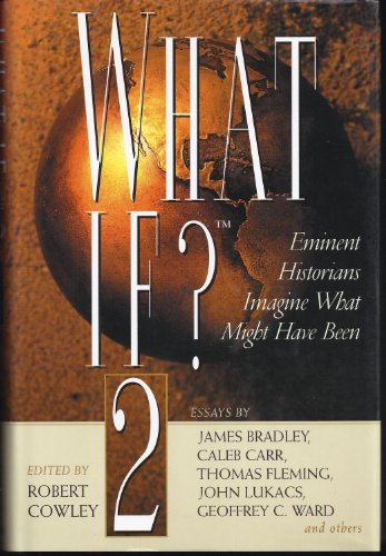 cover image WHAT IF? 2: Eminent Historians Imagine What Might Have Been
