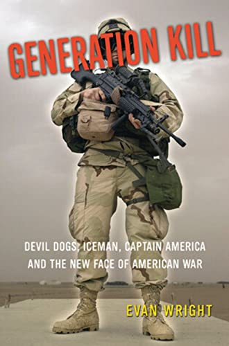 cover image GENERATION KILL: Devil Dogs, Iceman, Captain America and the New Face of American War