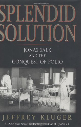 cover image SPLENDID SOLUTION: Jonas Salk and the Conquest of Polio
