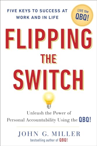 cover image Flipping the Switch: Unleash the Power of Personal Accountability Using the Qbq!