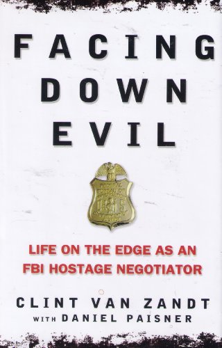 cover image Facing Down Evil: Life on the Edge as an FBI Hostage Negotiator