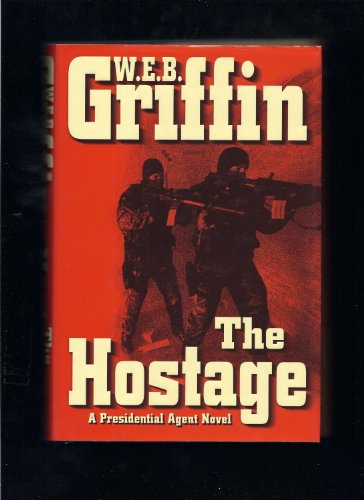 cover image  The Hostage: A Presidential Agent Novel